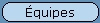 Les �quipes
